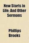 New Starts in Life; And Other Sermons