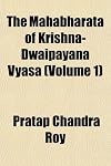 The Mahabharata of Krishna-Dwaipayana Vyasa