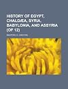 History of Egypt, Chaldæa, Syria, Babylonia, and Assyria, Volume 9 (Of 12)