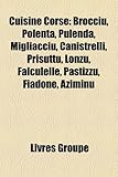 Cuisine Corse Brocciu Polenta Pulenda Migliacciu Canistrelli Prisuttu Lonzu Falculelle Pastizzu Fiadone Aziminu