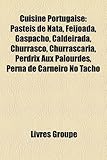 Cuisine Portugaise Pastis De Nata Feijoada Gaspacho Caldeirada Churrasco Churrascaria Perdrix Aux Palourdes Perna De Carneiro No T