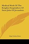 Medical Work Of The Knights Hospitallers Of Saint John Of Jerusalem
