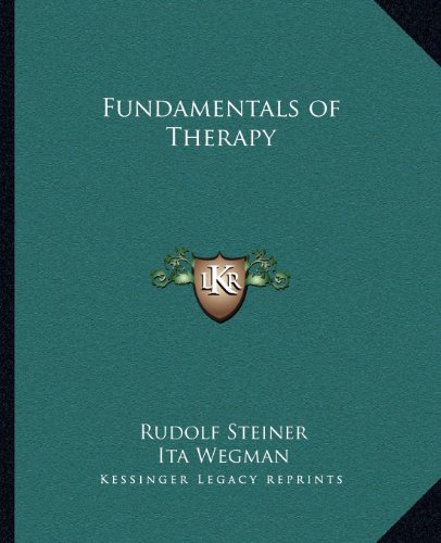 Fundamentals of Therapy: Steiner, Dr Rudolf, Wegman, Ita