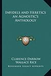 Infidels and heretics: an agnostic's anthology