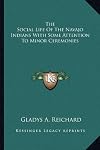 Social life of the Navajo Indians, with some attention to minor ceremonies