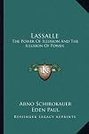 Lassalle; the power of illusion and the illusion of power