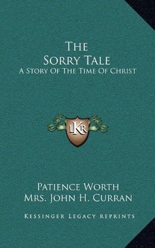 The Sorry Tale by Patience Worth and Pearl Curran