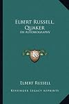 Elbert Russell, Quaker; an autobiography