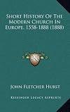 Short History of the Modern Church in Europe