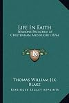Life In Faith: Sermons Preached At Cheltenham And Rugby (1876)