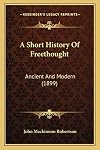 A Short History of Freethought, Ancient and Modern