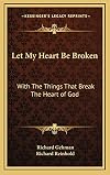 Let my heart be broken with the things that break the heart of God
