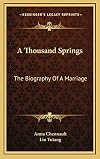 A Thousand Springs: The Biography of a Marriage