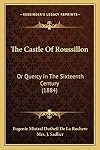 The castle of Roussillon, or, Quercy in the sixteenth century : a tale