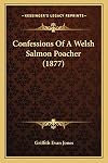 Confessions Of A Welsh Salmon Poacher (1877)