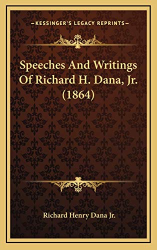 Speeches and Writings of Richard H. Dana Jr. cover