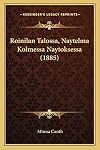 Roinilan Talossa, Naytelma Kolmessa Naytoksessa (1885)