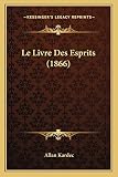Le Livre Des Esprits 1866