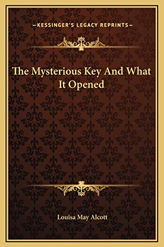 The Mysterious Key and What It Opened book cover