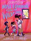 Miss Edmonia's Class of Wildfires (The Museum Lives in Me, 1)