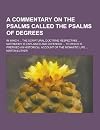 A Commentary Upon the Fifteen Psalms called Psalms of Degrees