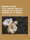 Memoir of Mrs. Stallybrass, Wife of Edward Stallybrass, Missionary to Siberia