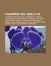 Cuadros del siglo XX: Cuadros de Salvador Dalí, Cuadros del Cubismo, Cuadros del Expresionismo, Cuadros del Fauvismo, Latas de sopa Campbell (Spanish Edition)