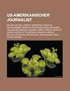 Us-Amerikanischer Journalist: Michael Moore, Ernest Hemingway, Charles Krauthammer, Marilyn Vos Savant, Mumia Abu-Jamal: Michael Moore, Ernest ... Michael Moynihan, Meyer Levin, Jane Addams