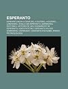 Esperanto: Esperantlingva Literaturo, X-Sistemo, H-Sistemo, Landnomoj, Evoluo de Esperanto, Esperantaj Idiotismoj, Historio de Uea, Fundamento de ... Esperanto Kaj Ido Komparataj, Esperanto