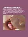 Francaj Esperantistoj: Georges Lagrange, Gaston Waringhien, Lorjak, Raymond Schwartz, Solen', Patrick Lagrange, Flor Al Martorell, Listo de Francaj ... Kersaudy, Fran OIS Lo Jacomo, Jo-Petro Danvy