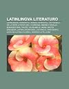 Latinlingva Literaturo: Latinlingvaj Verkistoj, Romiaj Verkistoj, Efverkoj de La E a Literaturo, Cicerono, Andreo Vesalio, Bonaventura, Tacito, ... Kasiodoro, Listo de Latinaj Eldiroj