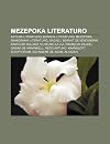 Mezepoka Literaturo: Artura Literaturo, Bizanca Literaturo, Mezepoka Skandinava Literaturo, Sagaoj, Bernat de Ventadorn, Kanto de Roland, Vilhelmo La ... Kaamelott, Scriptorium, Salimbene de Adam