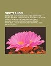 Skotlando: Edinburgo, Ekonomio de Skotlando, Esperanto-Movado En Skotlando, Fa No de Skotlando, Fa No de La Skota Montaro, Geografio de Skotlando, ... Lingvoj de Skotlando, Skota Kulturo