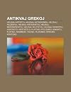 Antikvaj Grekoj: Helenaj Artistoj, Helenaj Astronomoj, Helenaj Filozofoj, Helenaj Historiistoj, Helenaj Matematikistoj, Helenaj Militistoj, Helenaj ... Sokrato, Plotino, Arkimedo, Taleso, Plutarko