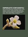 Esperanto-Vortaristoj: Kabe, Gaston Waringhien, Fernando de Diego, Eugen W Ster, AK Lep Il', Antoni Grabowski, Michel Duc Goninaz, Jan Filip, Jo-Petro ... Louis Bastien, Mile Boirac, Helmi Dresen