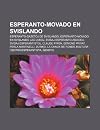 Esperanto-Movado En Svislando: Esperanto-Gazetoj de Svislando, Esperanto-Movado En Svislando La Lokoj, Svisaj Esperanto-Asocioj, Svisaj Esperantistoj, ... Perla Martinelli, Zuriko, La Chaux-de-Fonds