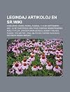 Legindaj artikoloj en sr.wiki: Hinduismo, Kemio, Romo, Aidoso, 11-a de septembro 2001, Clint Eastwood, Milito de Hispana Sendependio, Adolf Hitler, ... Milito de hispana sukcedo (Esperanto Edition)