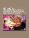 Kontinentoj: Afriko, Ameriko, Antarkto, Azio, a Stralia Kontinento, E Razio, E Ropo, Fikciaj Kontinentoj, Nordameriko, Oceanio, Sudameriko, E Ropa ... Falklandoj, Iberio, Antiloj, Franca Gviano