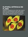 Elstaraj Artikoloj En PL.Wiki: Esperanto, Leonardo Da Vinci, Atomo, Tero, Charles Darwin, William Shakespeare, Finna Lingvo, Marso, Biero, Saturno, ... Matrico, Vulgato, Filmo 35mm, Enzimo