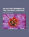 An Outline Grammar of the Luganda Language