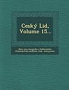 Cesky Lid, Volume 15. (Czech Edition)