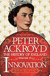 Innovation: The History of England from the Boer War to the Millennium Dome