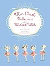 Miss Lina's Ballerinas and the Wicked Wish