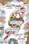 Wear Your Dreams: My Life in Tattoos