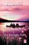 The Firelight Girls: A Novel