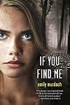 If You Find Me: A Novel