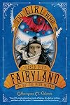 The Girl Who Soared Over Fairyland and Cut the Moon in Two