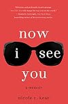 Now I See You: A Memoir