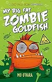My Big Fat Zombie Goldfish