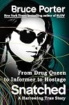 Snatched: From Drug Queen to Informer to Hostage--A Harrowing True Story